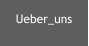 Ueber_uns
