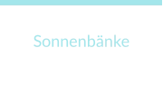 Sonnenbänke